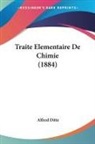 Alfred Ditte - Traite Elementaire De Chimie (1884)
