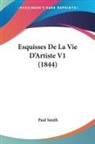 Paul Smith - Esquisses De La Vie D'Artiste V1 (1844)