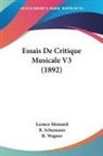 Leonce Mesnard, R. Schumann, R. Wagner - Essais De Critique Musicale V3 (1892)