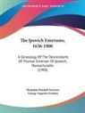 Benjamin Kendall Emerson - The Ipswich Emersons, 1636-1900
