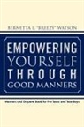 Alexis Ferguson, Bernetta L. Watson - Empowering Yourself Through Good Manners