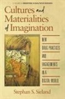 Stephan S. Sieland - Cultures and Materialities of Imagination