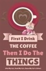 Vanilla Bean - First I Drink The Coffee Then I Do The Things (Pet My Cat, Feed My Cat, Clean My Cat's Litter)