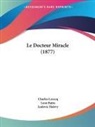 Leon Battu, Ludovic Halevy, Charles Lecocq - Le Docteur Miracle (1877)