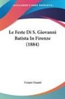 Cesare Guasti - Le Feste Di S. Giovanni Batista In Firenze (1884)