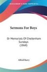 Alfred Barry - Sermons For Boys