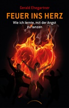 Gerald Ehegartner - Feuer ins Herz