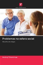 Andrej Tihomirow - Problemas na esfera social