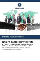 Ernesto Herrera Vignola - NASH'S GLEICHGEWICHT IN KONFLIKTVERHANDLUNGEN
