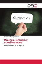 Guadalupe Rodríguez de Ita - Mujeres, sufragio y constituciones