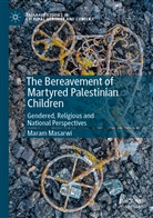 Maram Masarwi - The Bereavement of Martyred Palestinian Children