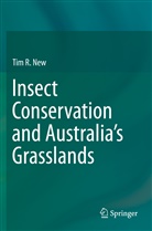 Tim R New, Tim R. New - Insect Conservation and Australia's Grasslands