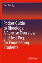 Xian Wen Ng - Pocket Guide to Rheology: A Concise Overview and Test Prep for Engineering Students
