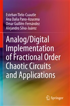An Dalia Pano-Azucena, Ana Dalia Pano-Azucena, Gui, Omar Guillén-Fernández, Alejandro Silva-Juárez, Esteba Tlelo-Cuautle... - Analog/Digital Implementation of Fractional Order Chaotic Circuits and Applications