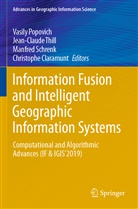 Christophe Claramunt, Vasily Popovich, Manfred Schrenk, Manfred Schrenk et al, Jean-Claud Thill, Jean-Claude Thill - Information Fusion and Intelligent Geographic Information Systems