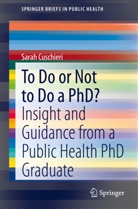 Sarah Cuschieri - To Do or Not to Do a PhD?