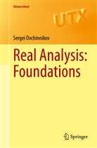 Sergei Ovchinnikov - Real Analysis: Foundations
