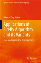 Nilanja Dey, Nilanjan Dey - Applications of Firefly Algorithm and its Variants