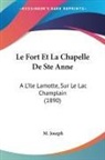 M. Joseph - Le Fort Et La Chapelle De Ste Anne