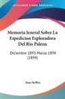 Juan Steffen - Memoria Jeneral Sobre La Espedicion Esploradora Del Rio Palena