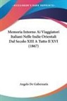 Angelo De Gubernatis - Memoria Intorno Ai Viaggiatori Italiani Nelle Indie Orientali Dal Secolo XIII A Tutto Il XVI (1867)