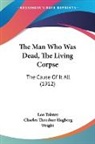 Leo Tolstoy, Charles Theodore Hagberg Wright - The Man Who Was Dead, The Living Corpse