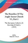 Aelfric, Benjamin Thorpe - The Homilies Of The Anglo-Saxon Church V1, Part 1