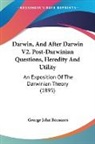 George John Romanes - Darwin, And After Darwin V2, Post-Darwinian Questions, Heredity And Utility