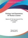 Thomas Cranmer, John Edmund Cox - Writings And Disputations Of Thomas Cranmer
