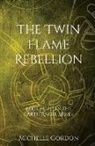 Michelle Gordon, Elizabeth Lockwood - The Twin Flame Rebellion