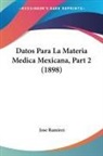Jose Ramirez - Datos Para La Materia Medica Mexicana, Part 2 (1898)