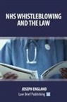 Joseph England - NHS Whistleblowing and the Law