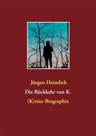 Jürgen Heimlich - Die Rückkehr von K.