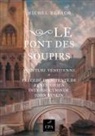 John Ruskin, Renée Vivien, Michel Zévaco, Sté Cpa Editions - Le pont des soupirs