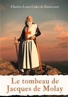 Charles-Louis Cadet De Gassicourt - Le tombeau de Jacques de Molay