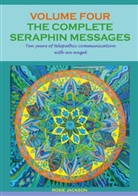 Rosie Jackson - The Complete Seraphin Messages, Volume 4