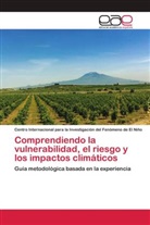 Internacional Para La Investigación del, Centro Internacional para la Investigación del Fenómeno de El Niño - Comprendiendo la vulnerabilidad, el riesgo y los impactos climáticos