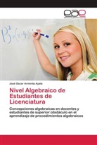 José Oscar Armenta Ayala - Nivel Algebraico de Estudiantes de Licenciatura