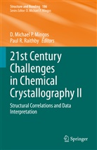 Michael P Mingos, D Michael P Mingos, D. Michael P. Mingos, R Raithby, R Raithby, Paul R. Raithby - 21st Century Challenges in Chemical Crystallography II