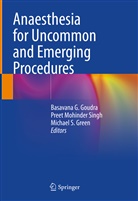 Basavana G. Goudra, Michael S. Green, Pree Mohinder Singh, Preet Mohinder Singh, Michael S Green, Preet Mohinder Singh - Anaesthesia for Uncommon and Emerging Procedures