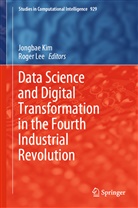 Jon Bae Kim, Jong Bae Kim, Jongba Kim, Jongbae Kim, Lee, Lee... - Data Science and Digital Transformation in the Fourth Industrial Revolution