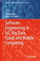 Haengko Kim, Haengkon Kim, Haeng-kon Kim, LEE, Lee, Roger Lee - Software Engineering in IoT, Big Data, Cloud and Mobile Computing