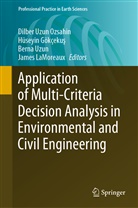 Hüseyin Gökçeku¿, Huseyi Gokcekus, Hüseyi Gökçekus, Hüseyin Gökçekus, James LaMoreaux, Berna Uzun... - Application of Multi-Criteria Decision Analysis in Environmental and Civil Engineering