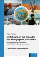 Franz Kestler, Franz (Dr.) Kestler - Einführung in die Didaktik des Geographieunterrichts