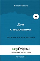 Anton Pawlowitsch Tschechow, EasyOriginal Verlag, Ilya Frank - Dom s mesoninom / Das Haus mit dem Mezzanin (mit kostenlosem Audio-Download-Link)