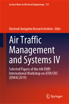 Electronic Navigation Research Institute, Electroni Navigation Research Institute, Electronic Navigation Research Institute - Air Traffic Management and Systems IV