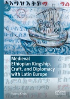 Verena Krebs - Medieval Ethiopian Kingship, Craft, and Diplomacy with Latin Europe