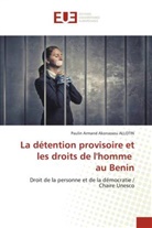 Paulin Armand Akonassou ALLOTIN - La détention provisoire et les droits de l'homme au Benin