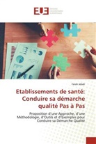 Farah Jebali - Etablissements de santé: Conduire sa démarche qualité Pas à Pas
