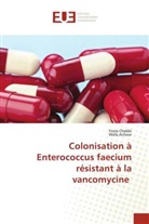 Wafa Achour, Yosra Chebbi - Colonisation à Enterococcus faecium résistant à la vancomycine